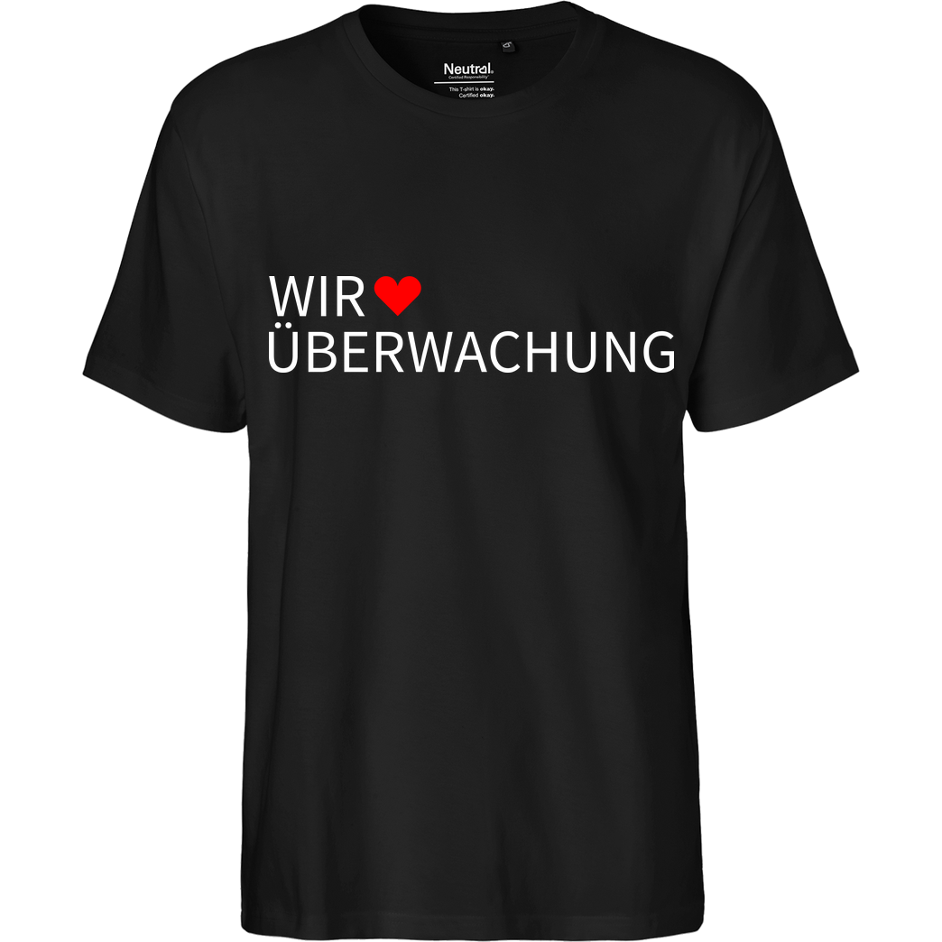 Alexander Lehmann Alexander Lehmann - Wir lieben Überwachung T-Shirt Fairtrade T-Shirt - schwarz