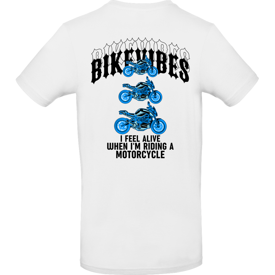 Alexia - Bikevibes Bikevibes - I Feel Alive (Nakedbike) T-Shirt B&C EXACT 190 - Weiß