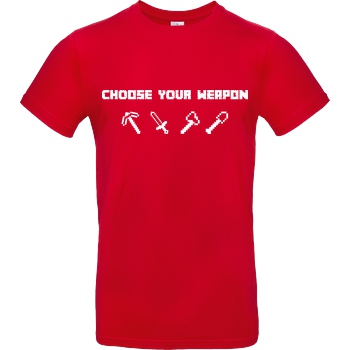 bjin94 Choose Your Weapon MC-Edition T-Shirt B&C EXACT 190 - Rot