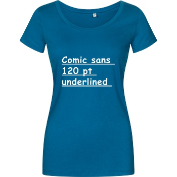 None Comic Sans 120p underlined T-Shirt Damenshirt petrol
