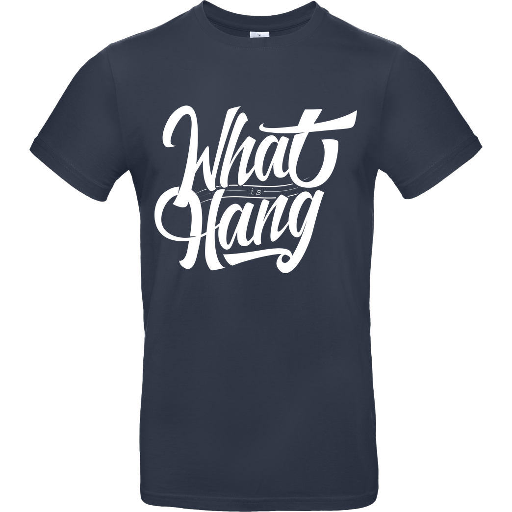 iLoveCookiiezz Fedor - iLoveCookiiezz - What is Hang? T-Shirt B&C EXACT 190 - Navy