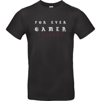 Geezy Geezy - For Ever Gamer T-Shirt B&C EXACT 190 - Schwarz