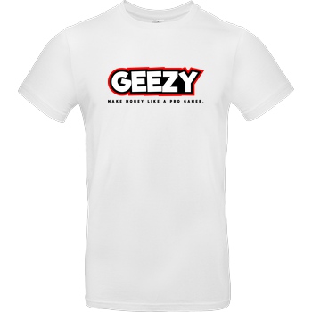 Geezy Geezy - Like a Pro T-Shirt B&C EXACT 190 - Weiß