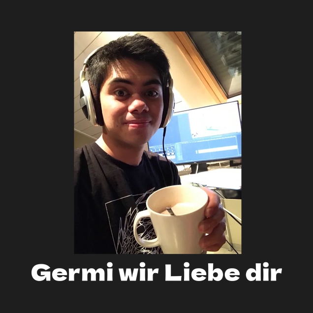 GermiBoi - Meme Germi wir Liebe dir Dunkel