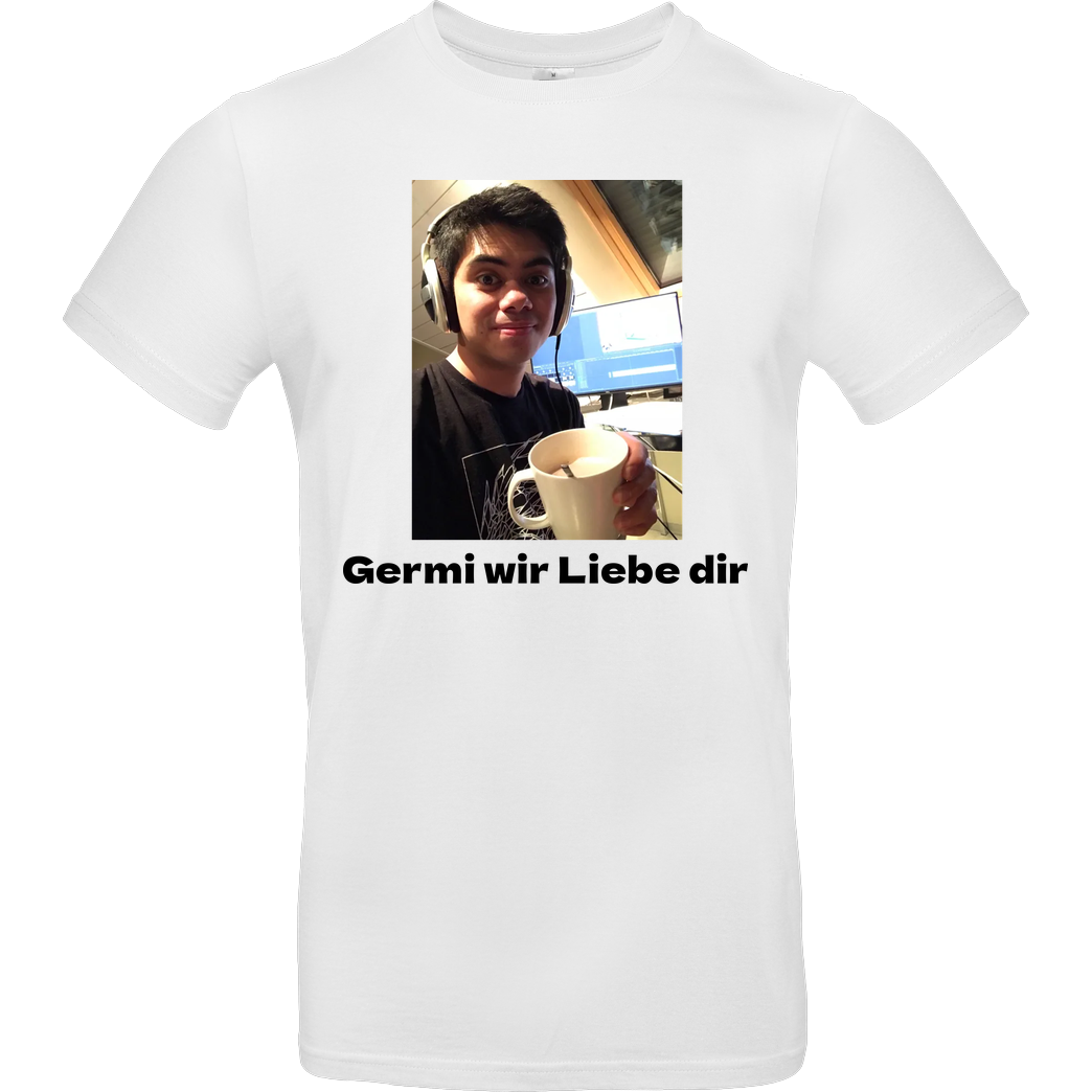 GermiBoi GermiBoi - Meme Germi wir Liebe dir Hell T-Shirt B&C EXACT 190 - Weiß