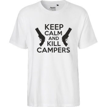 bjin94 Keep Calm and Kill Campers T-Shirt Fairtrade T-Shirt - weiß
