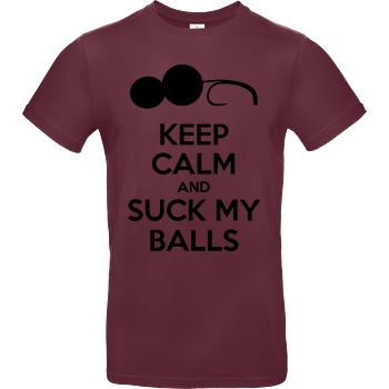 Suck My Balls Keep calm T-Shirt B&C EXACT 190 - Bordeaux