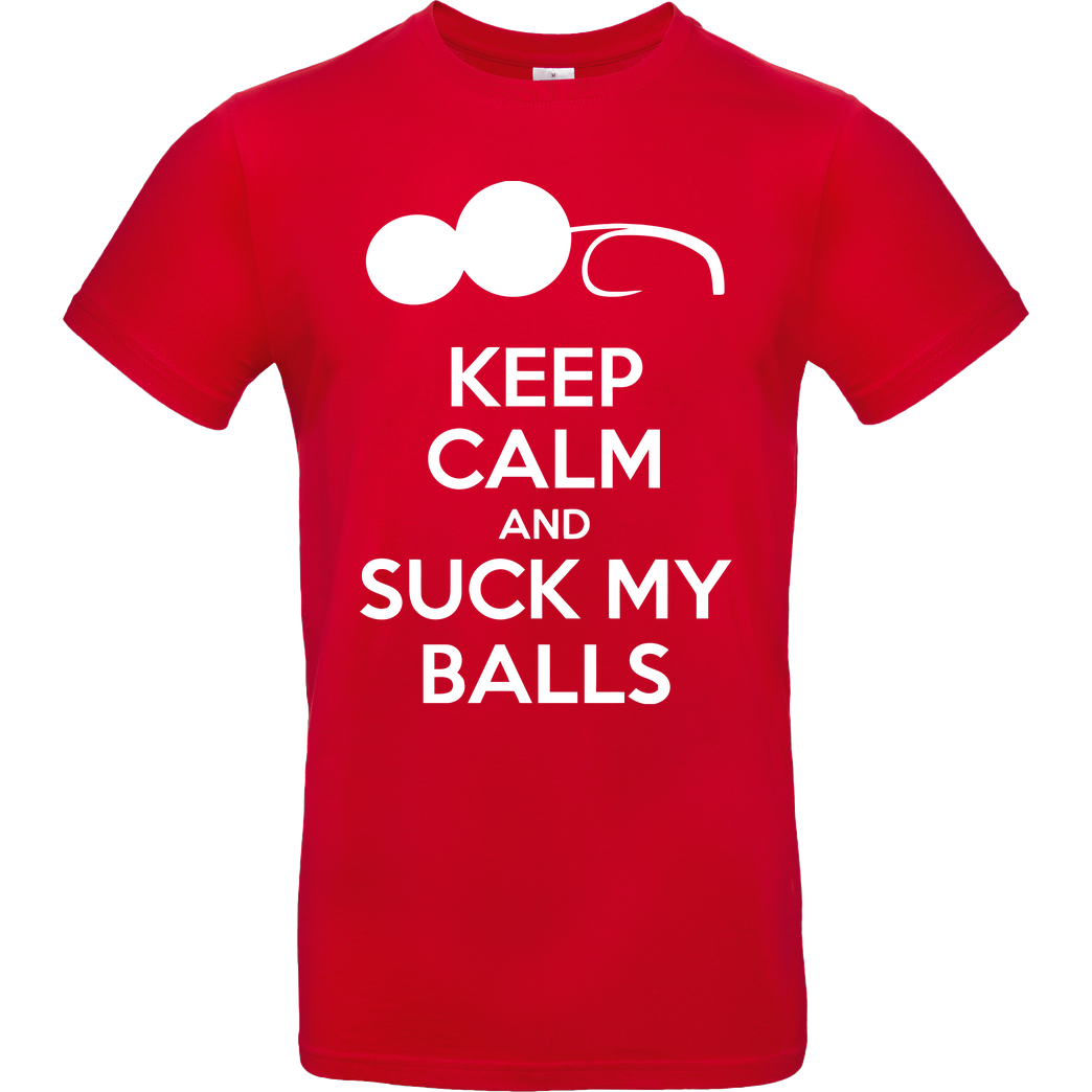 Suck My Balls Keep calm T-Shirt B&C EXACT 190 - Rot