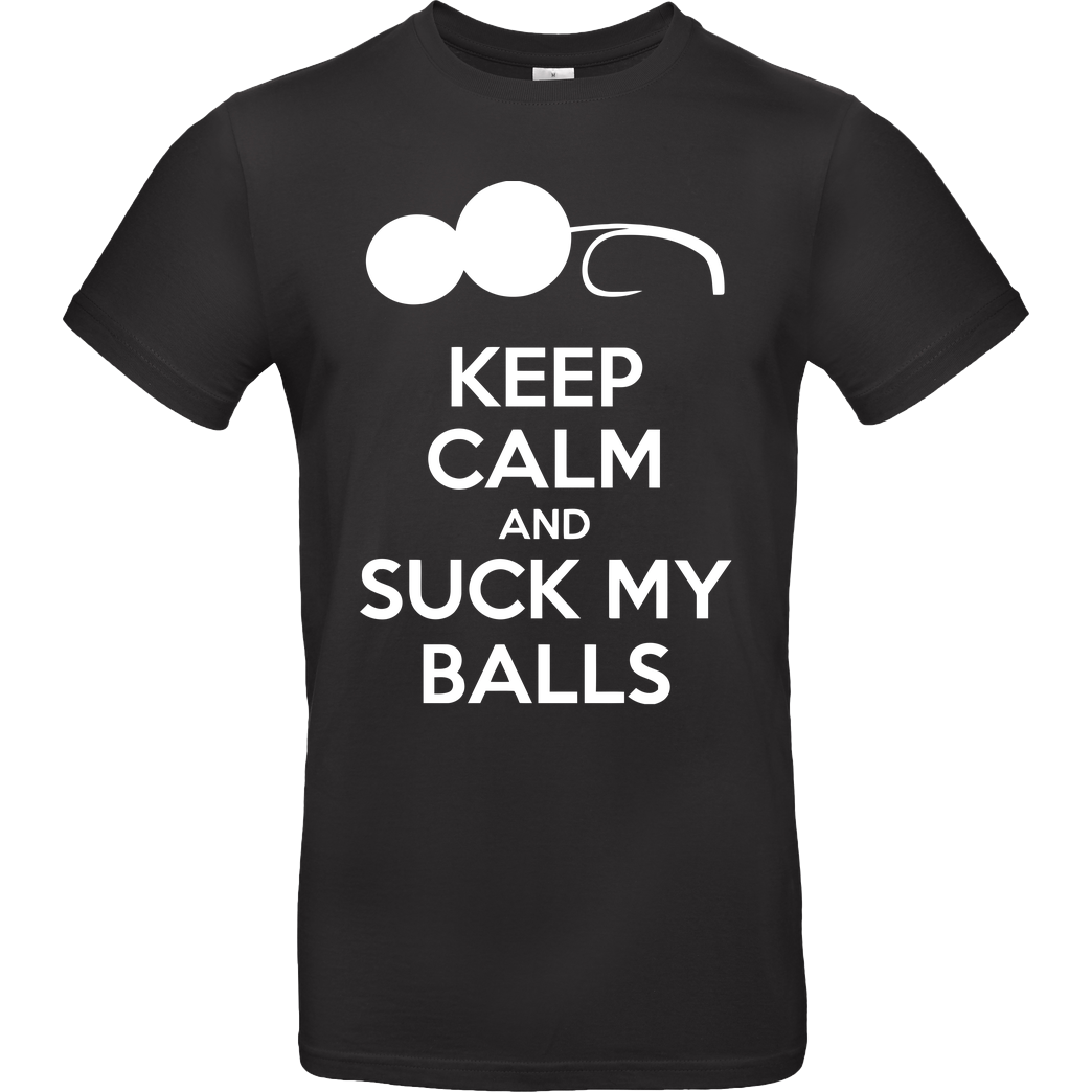 Suck My Balls Keep calm T-Shirt B&C EXACT 190 - Schwarz
