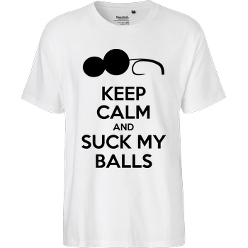 Suck My Balls Keep calm T-Shirt Fairtrade T-Shirt - weiß