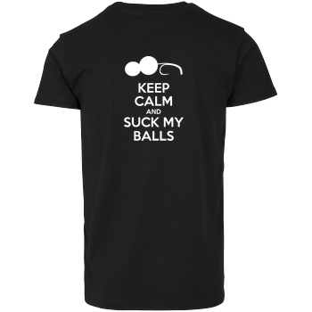 Suck My Balls Keep calm T-Shirt Hausmarke T-Shirt  - Schwarz