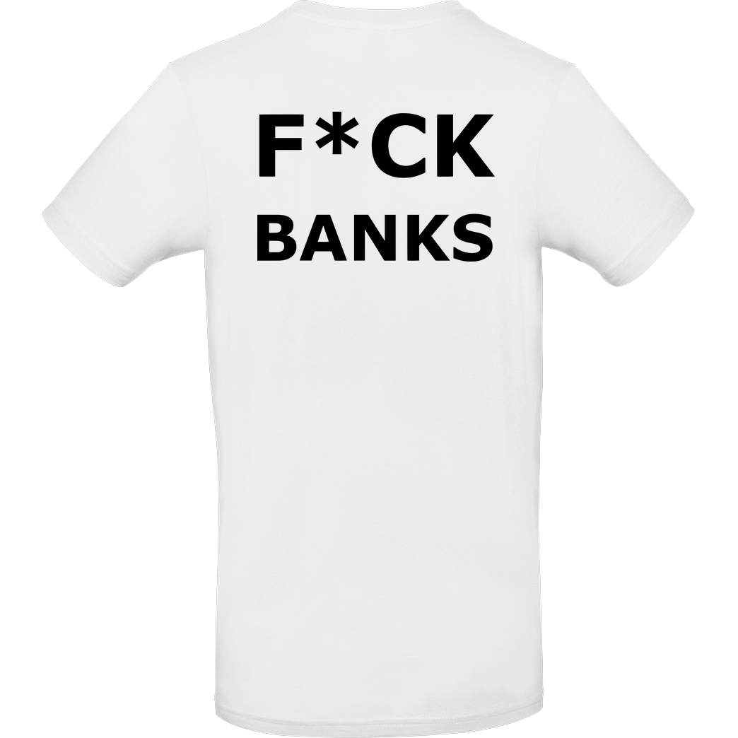 None Robyn HD - Fuck Banks white T-Shirt B&C EXACT 190 - Weiß