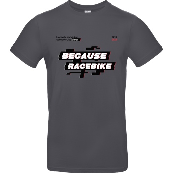 Slaty Slaty - Because Racebike Arcade T-Shirt B&C EXACT 190 - Dark Grey