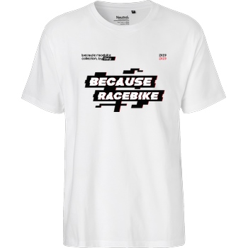 Slaty Slaty - Because Racebike Arcade T-Shirt Fairtrade T-Shirt - weiß