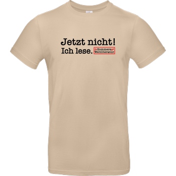 Sommers Weltliteratur to go Sommers Weltliteratur - Jetzt nicht! T-Shirt B&C EXACT 190 - Sand