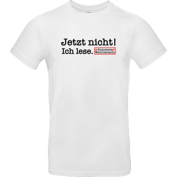 Sommers Weltliteratur to go Sommers Weltliteratur - Jetzt nicht! T-Shirt B&C EXACT 190 - Weiß