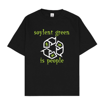 Soylent Green is people Oversize T-Shirt - Schwarz