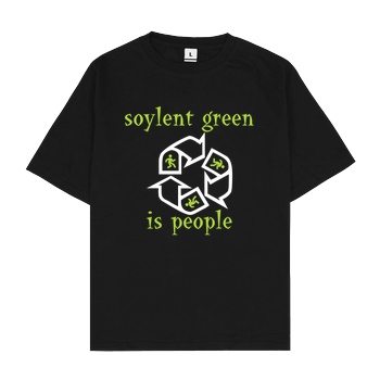 None Soylent Green is people T-Shirt Oversize T-Shirt - Schwarz