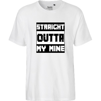 bjin94 Straight Outta My Mine T-Shirt Fairtrade T-Shirt - weiß