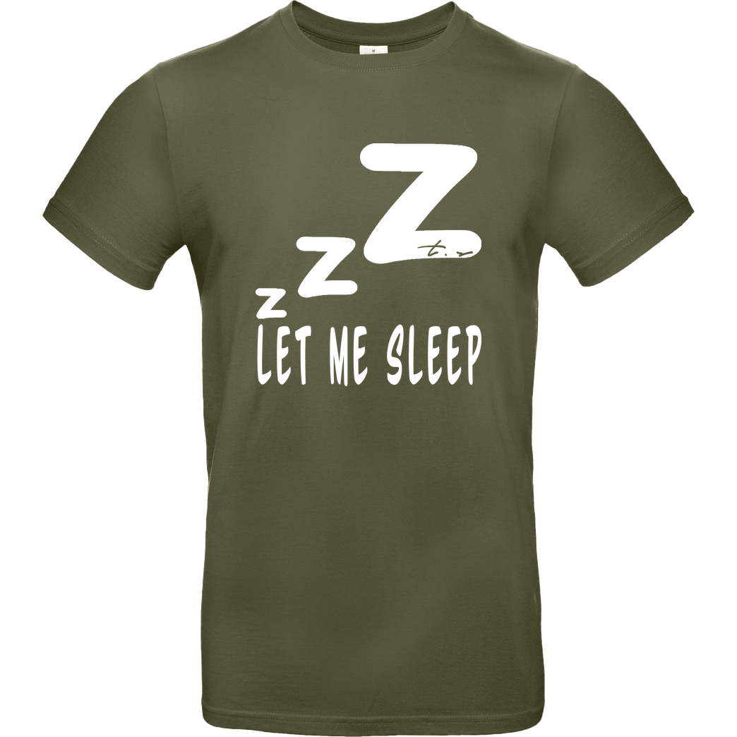 Tescht Tescht - Let me Sleep T-Shirt B&C EXACT 190 - Khaki