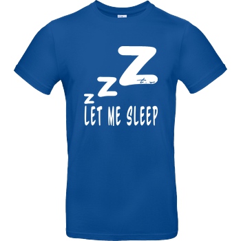 Tescht Tescht - Let me Sleep T-Shirt B&C EXACT 190 - Royal
