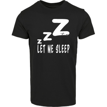 Tescht Tescht - Let me Sleep T-Shirt Hausmarke T-Shirt  - Schwarz