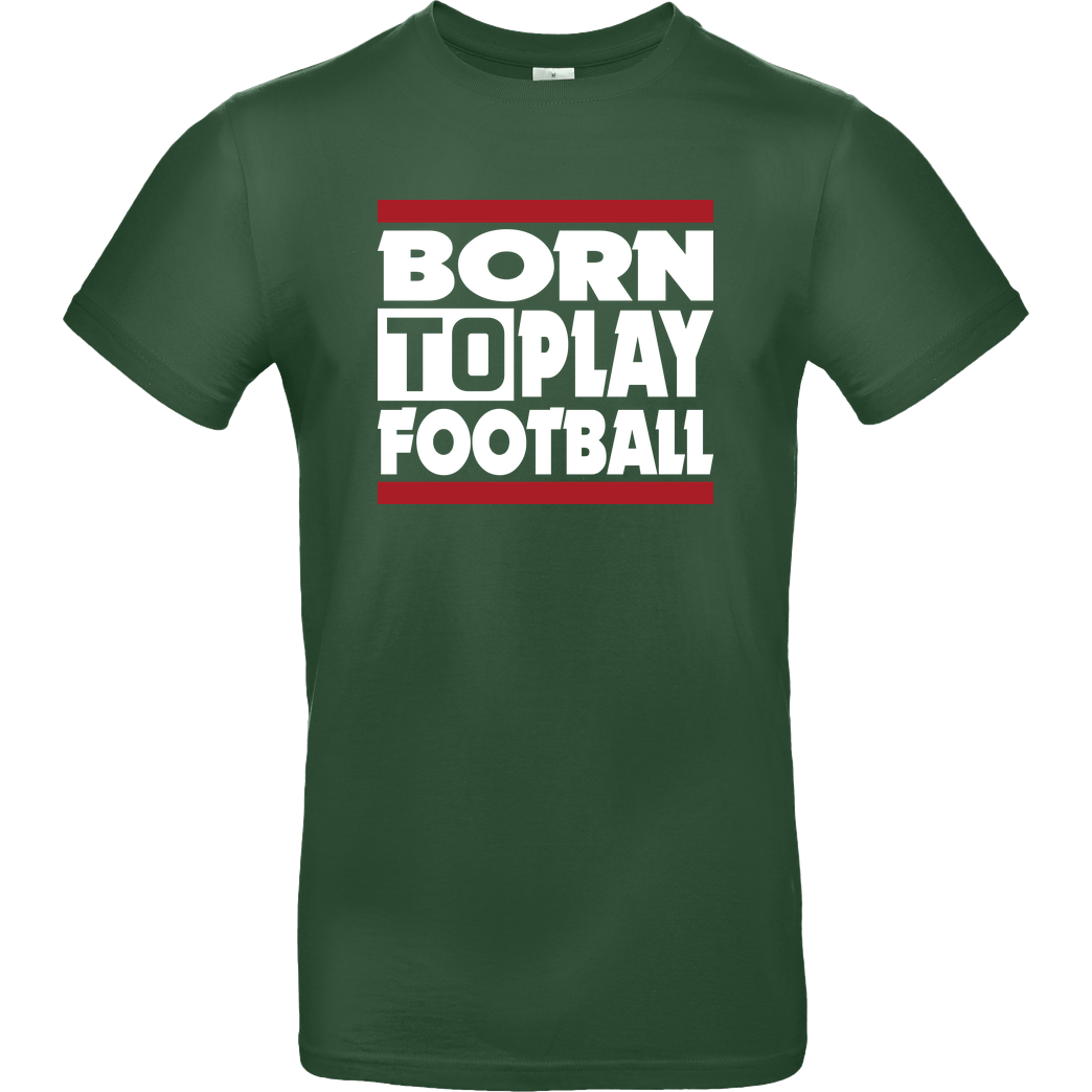 VenomFIFA VenomFIFA - Born to Play Football T-Shirt B&C EXACT 190 - Flaschengrün