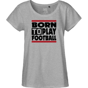 VenomFIFA VenomFIFA - Born to Play Football T-Shirt Fairtrade Loose Fit Girlie - heather grey