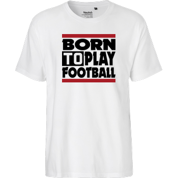 VenomFIFA - Born to Play Football Fairtrade T-Shirt - weiß
