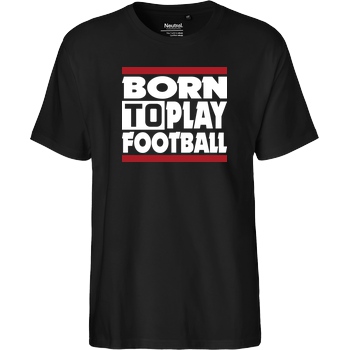 VenomFIFA VenomFIFA - Born to Play Football T-Shirt Fairtrade T-Shirt - schwarz