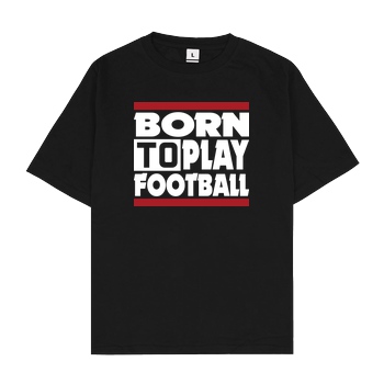 VenomFIFA VenomFIFA - Born to Play Football T-Shirt Oversize T-Shirt - Schwarz