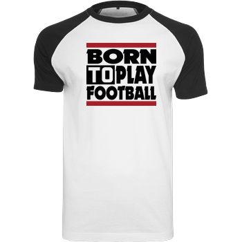 VenomFIFA VenomFIFA - Born to Play Football T-Shirt Raglan-Shirt weiß
