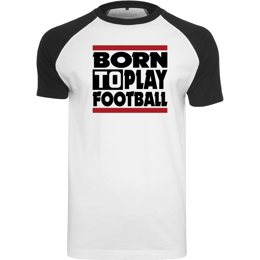 VenomFIFA VenomFIFA - Born to Play Football T-Shirt Raglan-Shirt weiß