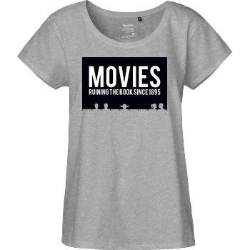 Movies - ruining the book since 1895 Fairtrade Loose Fit Girlie - heather grey