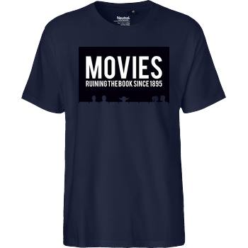 Movies - ruining the book since 1895 Fairtrade T-Shirt - navy