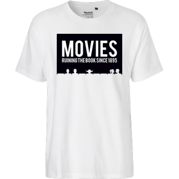 Movies - ruining the book since 1895 Fairtrade T-Shirt - white