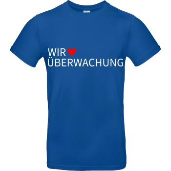 Alexander Lehmann Alexander Lehmann - Wir lieben Überwachung T-Shirt B&C EXACT 190 - Royal Blue