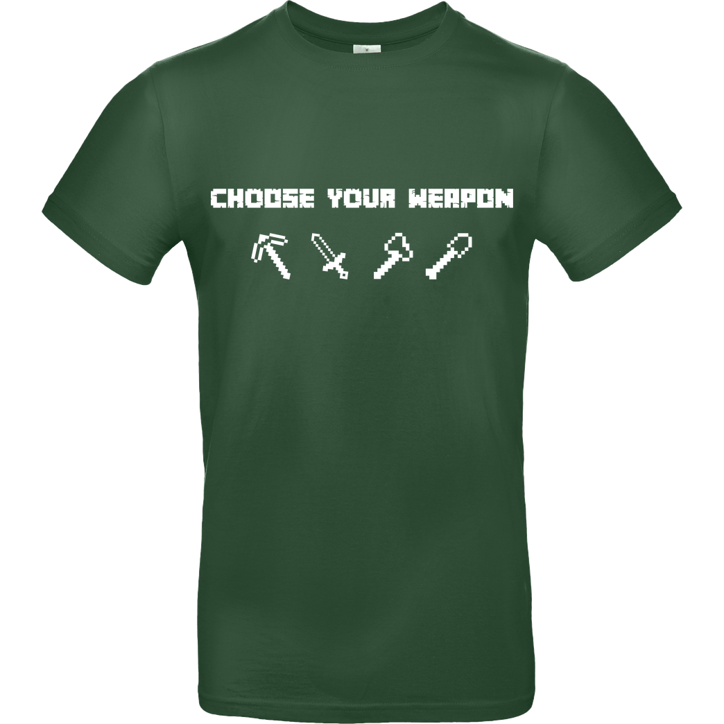 bjin94 Choose Your Weapon MC-Edition T-Shirt B&C EXACT 190 -  Bottle Green