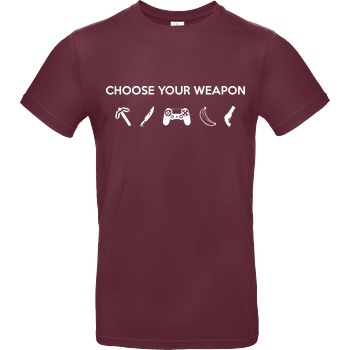 bjin94 Choose Your Weapon v1 T-Shirt B&C EXACT 190 - Burgundy