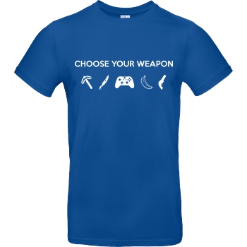 bjin94 Choose Your Weapon v2 T-Shirt B&C EXACT 190 - Royal Blue