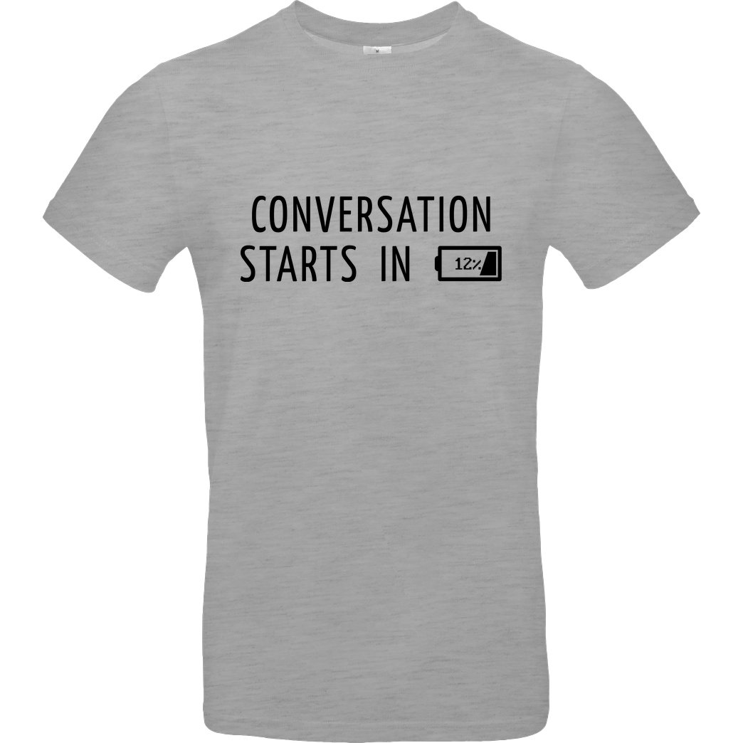 None Conversation Starts in 12% T-Shirt B&C EXACT 190 - heather grey