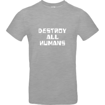 None destroy all humans T-Shirt B&C EXACT 190 - heather grey