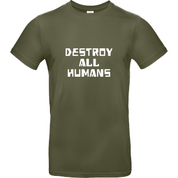 None destroy all humans T-Shirt B&C EXACT 190 - Khaki