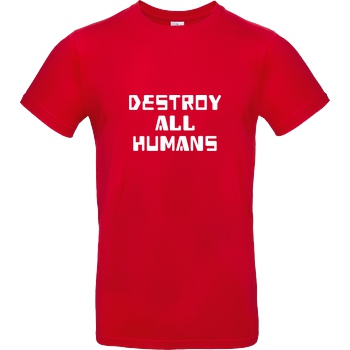 None destroy all humans T-Shirt B&C EXACT 190 - Red