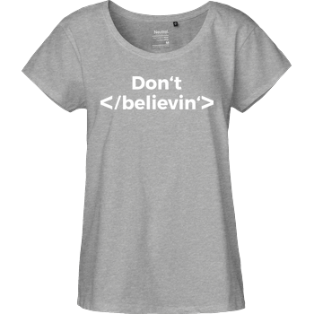 Don't stop believing Fairtrade Loose Fit Girlie - heather grey