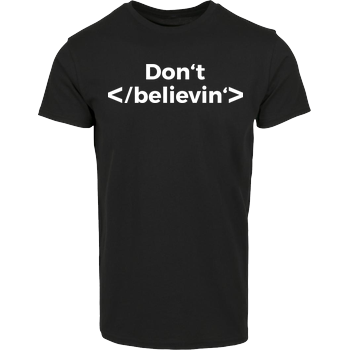 Don't stop believing House Brand T-Shirt - Black
