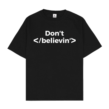 Don't stop believing Oversize T-Shirt - Black