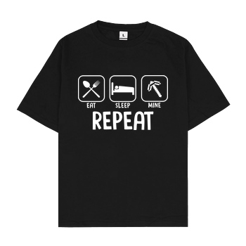 bjin94 Eat Sleep Mine Repeat T-Shirt Oversize T-Shirt - Black