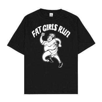 Fat Boys Run Fat Boys Run - Fat Girls Run T-Shirt Oversize T-Shirt - Black