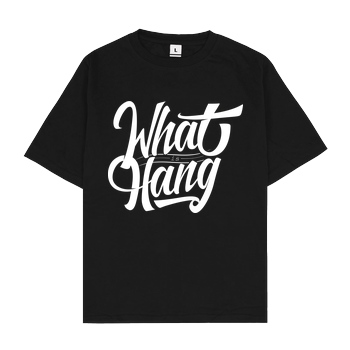 iLoveCookiiezz Fedor - iLoveCookiiezz - What is Hang? T-Shirt Oversize T-Shirt - Black